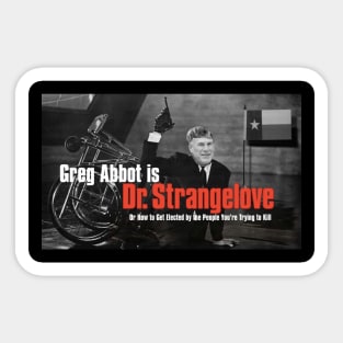 Greg Abbot is Dr. Strange-Love Sticker